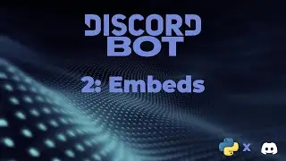 Discord bot | Part 2: Embeds | Discord bot programming #python #pythonprogramming #discordbot