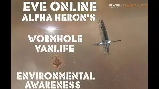 Eve Online Alpha Heron's Wormhole Vanlife:  Environmental Awareness in a Ship Worth 100x Its Cost