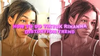 how to do distorted rihanna tiktok trend | after effects