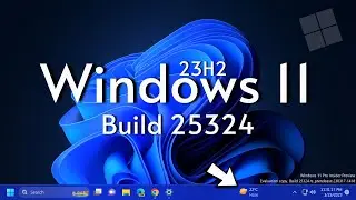 Windows 11 23H2 Update (Build 25314) + New Features | 2023