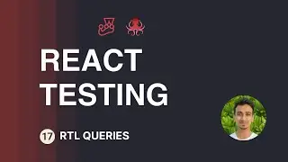 React Testing Tutorial - 17 - RTL Queries