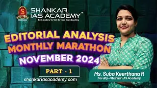 UPSC Editorial Analysis Monthly Marathon - Part 1 - November 2024 by Ms. Suba Keerthana