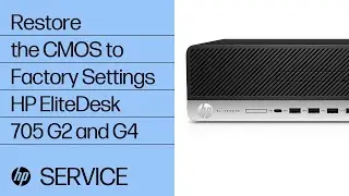 Restore the CMOS to Factory Settings | HP EliteDesk 705 G2 and G4 | HP Support