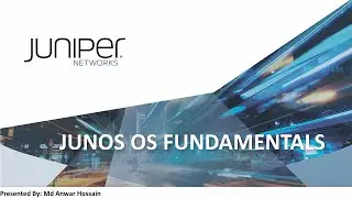 Junos OS Fundamentals *JNCIA* Class 04*