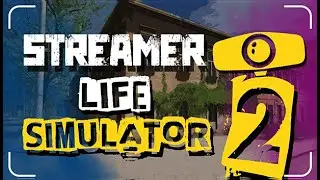 Streamer Life Simulator 2 - Симулятор Жизни стримера 2 ( первый взгляд )