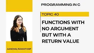 Function with no argument and a return value|Addition of number using function|functions in c| csit