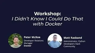 I Didnt Know I Could Do That with Docker - Python Developers