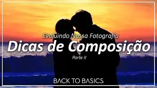 Dicas de Composição - Parte II