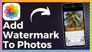 How To Add Watermark To Photos On iPhone (Update)