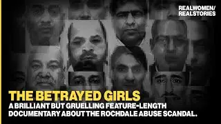 The Betrayed Girls: Rochdale child sex abuse cover up (Child Abuse Documentary)