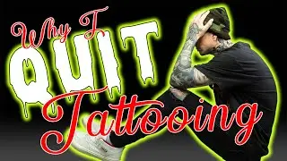 WHY I QUIT TATTOOING (CROSSING OVER TO THE DARK SIDE)