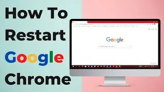 How To Restart Google Chrome In Windows 10