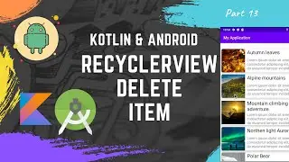 [Part 13] Android Development with Kotlin || Delete item from recyclerview