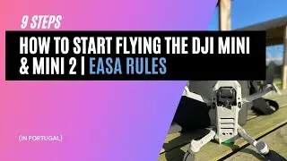 DJI Mini & Mini 2  -  9 steps to legally fly | EASA Rules 