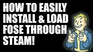 How to Install FOSE & Load Through Steam!!! [2014]