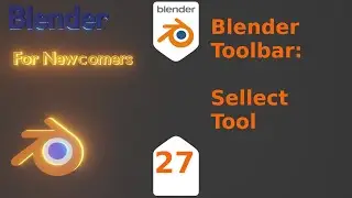 Blender For New Comers- Blender Tool Bar : Select Tool