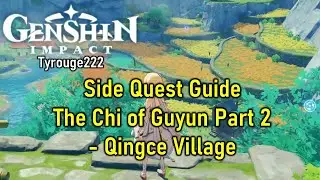 Genshin Impact - Side Quest Guide - Chi of Guyun Part 2 - Qingce Village