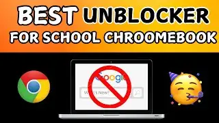 Best Unblocker For School 2024 || Best PROXY For School || UNBLOCK SITES ||