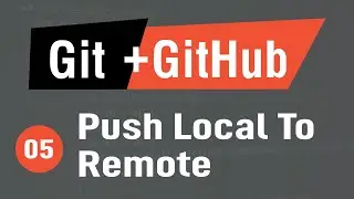 [Arabic] Learn Git & GitHub #05 - Push Local Changes To Remote Repository