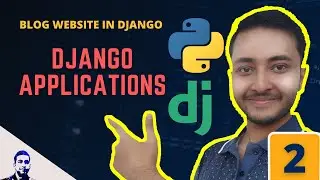 Django Applications | How Django Works | Blog Post Website with Django Part-2