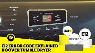 How to Fix Hoover Tumble Dryer Error Code E12