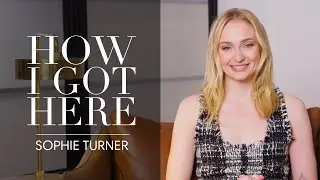 Sophie Turner talks through career highlights and obstacles: How I Got Here | Bazaar UK