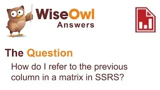 Wise Owl Answers - How do I refer to the previous column in a matrix in SSRS?