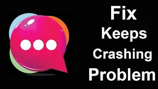 Fix ChatGum App Keeps Crashing | Fix ChatGum App Keeps Freezing | PSA 24