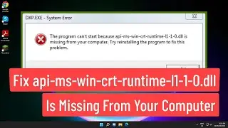 Fix api-ms-win-crt-runtime-l1-1-0.dll Is Missing From Your Computer