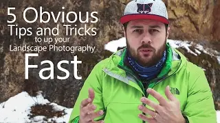 Landscape Photography - 5 Obvious Tips and Tricks to up your Photography Fast