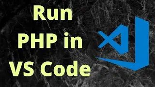 How to Run PHP in VS Code | Visual Studio Code |