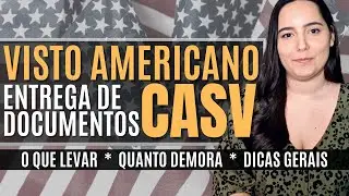 ENTREGANDO DOCUMENTOS no CASV - O que levar; Quanto tempo demora; + dicas / Visto Americano 2021.