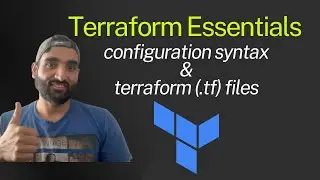 Terraform Essentials: Terraform (.tf) Files & Configuration Syntax | Terraform for Beginners