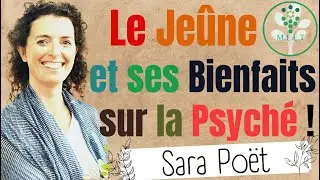 Interview de Sara Poët - Le pouvoir du Jeûne sur notre psyché