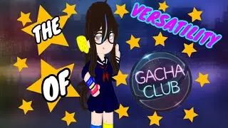 The ✨⭐VERSATILITY⭐✨ of ✨⭐GACHA CLUB⭐✨ (la VERSATILITA' di Gacha Club)