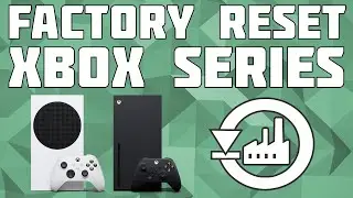 How to Factory Reset and Xbox Series S/X! Fully Wipe an Xbox Series S/X!