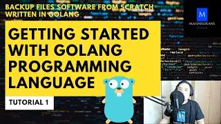 Getting Started with Golang - Backup Files Software From Scratch Written in Golang Tutorial #1