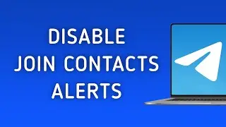 How To Disable Notifications For Join Contacts To Telegram On PC