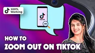 How to Zoom Out on TikTok: A Simple Guide 2024