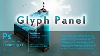 Glyph Panel in Adobe Photoshop CC 2015.5-Photoshop tutorials