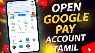 Google pay account create in Tamil | How To Open Google pay New account