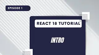 React 18 Tutorial - Intro