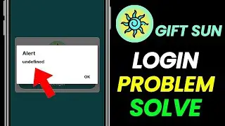 Gift Sun App Login Problem || Gift Sun App Login Problem Fix✅