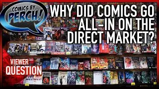 Why did comics go all in on the direct market?