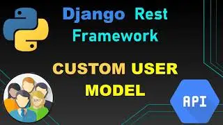 Django Rest Framework API #21 / Building Custom User Model