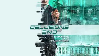 Delusions End: Breaking Free of the Matrix (2021) [Documentary] ⊹ Unmasking Reality: Break the Lies