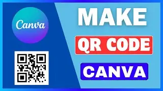 How To Make A QR Code In Canva | Create A QR Code In Canva