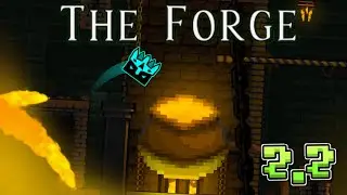 [GD 2.2] The Forge | Level by Me