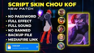 SCRIPT SKIN CHOU KOF NO PASSWORD FULL EFFECT PATCH TERBARU - SCRIPT SKIN MLBB