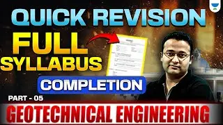 Geotechnical Engineering | Quick Revision🔥| Full Syllabus Completion | GATE 2025 | ( Part - 05 )